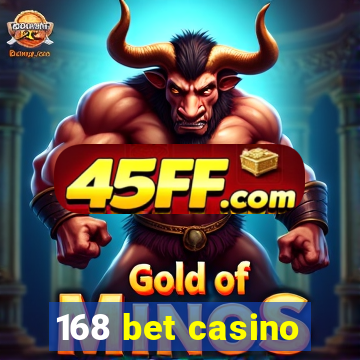 168 bet casino